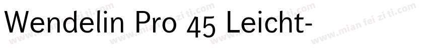 Wendelin Pro 45 Leicht字体转换